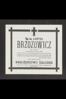 Ś. P. Mgr. inż. Larysa Brzozowicz, z domu Tereszko [...] zmarła dnia 10 stycznia 1990 roku [...]