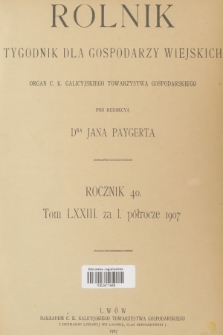 Rolnik : organ c. k. Galicyjskiego Towarzystwa Gospodarskiego. R.40, T.73, 1907, Spis rzeczy