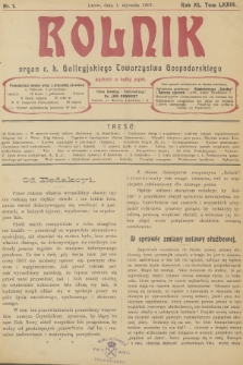 Rolnik : organ c. k. Galicyjskiego Towarzystwa Gospodarskiego. R.40, T.73, 1907, nr 1 + dod.