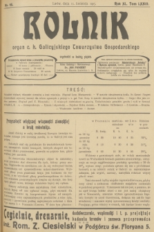Rolnik : organ c. k. Galicyjskiego Towarzystwa Gospodarskiego. R.40, T.73, 1907, nr 16 + dod.