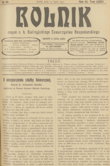 Rolnik : organ c. k. Galicyjskiego Towarzystwa Gospodarskiego. R.40, T.74, 1907, nr 30 + dod.
