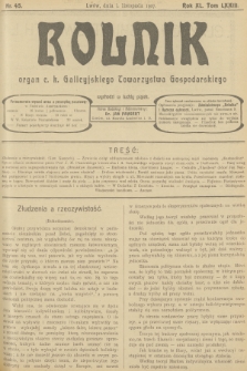 Rolnik : organ c. k. Galicyjskiego Towarzystwa Gospodarskiego. R.40, T.74, 1907, nr 45 + dod.