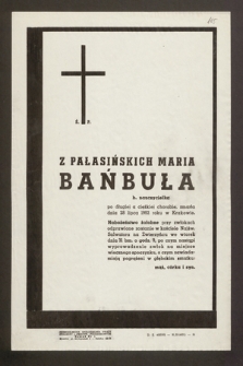 Ś. p. Z Pałasińskich Maria Bańbuła b. nauczycielka [...] zmarła dnia 28 lipca 1962 roku w Krakowie [...]