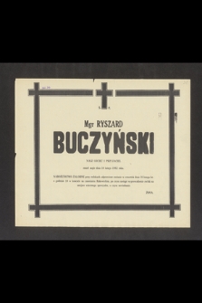 Ś. P. Mgr Ryszard Buczyński [...] zmarł nagłe 10 lutego 1982 roku [...]