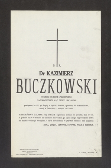 Ś. P. Kazimierz Buczkowski kustosz Muzeum Narodowego [...] zasnął w Panu dnia 14 sierpnia 1967 roku [...]