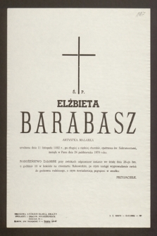 Ś.p. Elżbieta Barabasz artystka malarka urodzona dnia 11 listopada 1892 r. [...] zasnęła w Panu dnia 24 października 1970 roku [...]