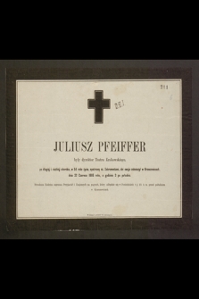 Juliusz Pfeiffer były dyrektor Teatru Krakowskiego […] dni swoje zakończył w Kreszowicach, dnia 22 Czerwca 1866 r. [...]