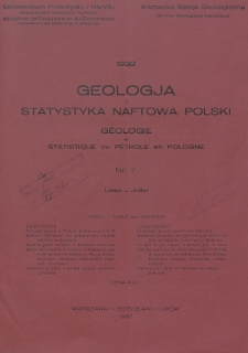 Geologja i Statystyka Naftowa Polski = Géologie et Statistique du Pétrole en Pologne. 1932, nr 7