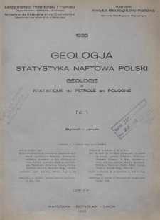 Geologja i Statystyka Naftowa Polski = Géologie et Statistique du Pétrole en Pologne. 1933, nr 1