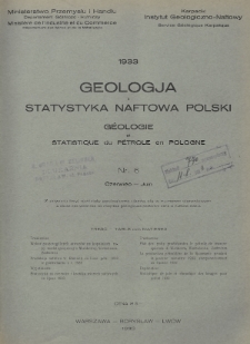 Geologja i Statystyka Naftowa Polski = Géologie et Statistique du Pétrole en Pologne. 1933, nr 6
