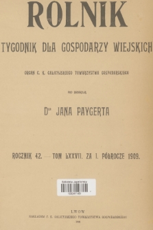 Rolnik : organ c. k. Galicyjskiego Towarzystwa Gospodarskiego. R.42, T.77, 1909, Spis rzeczy