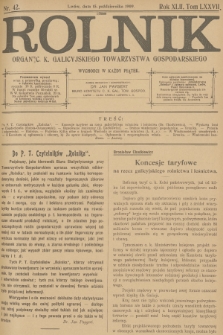 Rolnik : organ c. k. Galicyjskiego Towarzystwa Gospodarskiego. R.42, T.78, 1909, nr 42