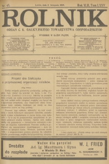 Rolnik : organ c. k. Galicyjskiego Towarzystwa Gospodarskiego. R.42, T.78, 1909, nr 45