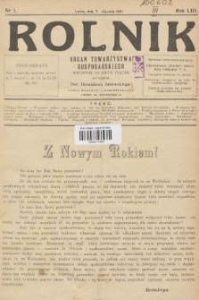 Rolnik: organ Towarzystwa Gospodarskiego. R.53, T.95, 1921, nr 1