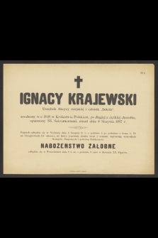 Ignacy Krajewski Urzędnik Akcyzy miejskiej i członek „Sokoła”, urodzony w r. 1848 w Królestwie Polskiem [...] zmarł dnia 6 Sierpnia 1897 r. [...]