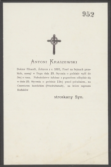 Antoni Kraszewski Doktor Filozofii, Żołnierz z r. 1831, Poseł na Sejmach pruskich, zasnął w Bogu dnia 23. Stycznia [...]
