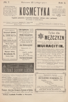 Kosmetyka : tygodnik poświęcony racjonalnej kosmetyce, estetyce ciała i perfumerji. R.2, 1907, nr 7