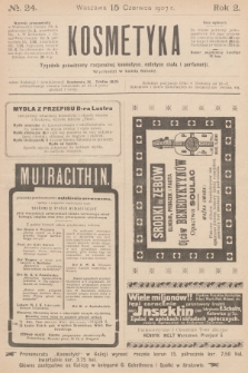 Kosmetyka : tygodnik poświęcony racjonalnej kosmetyce, estetyce ciała i perfumerji. R.2, 1907, nr 24