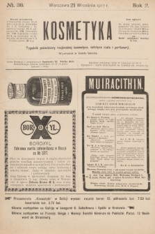 Kosmetyka : tygodnik poświęcony racjonalnej kosmetyce, estetyce ciała i perfumerji. R.2, 1907, nr 38