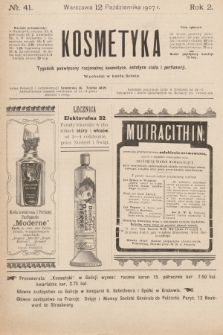 Kosmetyka : tygodnik poświęcony racjonalnej kosmetyce, estetyce ciała i perfumerji. R.2, 1907, nr 41