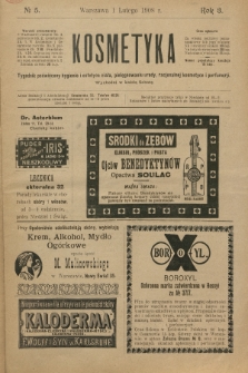 Kosmetyka : tygodnik poświęcony racjonalnej kosmetyce, estetyce ciała i perfumerji. R.3, 1908, nr 5