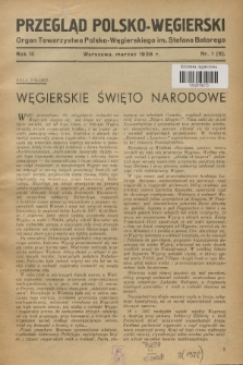 Przegląd Polsko-Węgierski : organ Towarzystwa Polsko-Węgierskiego im. Stefana Batorego. R.3, 1938, nr 1 (6)