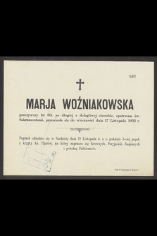 Marja Woźniakowska, przeżywszy lat 60, [...], przeniosła się do wieczności dnia 17 Listopada 1893 r.