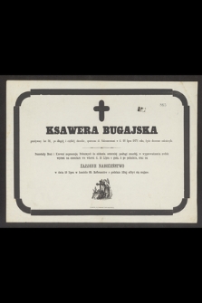 Ksawera Bugajska przeżywszy lat 31 [...] w d. 16 lipca 1871 roku, życie doczesne zakończyła [...]