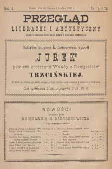 Przegląd Literacki i Artystyczny : pismo poświęcone literaturze, sztuce i sprawom społecznym. R.4, 1885, nr 12-13