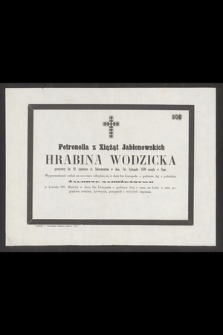 Petronella z Xiążąt Jabłonowskich hrabina Wodzicka przeżywszy lat 82 [...] w dniu 7m. listopada 1859 zasnęła w Bogu