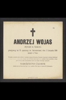 Andrzej Wojas obywatel m. Krakowa przeżywszy lat 76, [...] dnia 2 Listopada 1890 zasnął w Panu