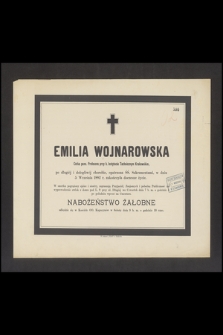 Emilia Wojnarowska Córka pens. Profesora przy b. Instytucie Technicznym Krakowskim, [...] w dniu 5 Września 1882 r. zakończyła doczesne życie