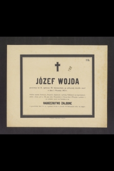 Józef Wojda przeżywszy lat 31, [...], zmarł w dniu 2 Września 1875 r.