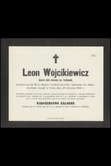 Leon Wójcikiewicz dozorca kolei północnej ces. Ferdynanda, przeżywszy lat 54, [....], zasnął w Panu dnia 20 stycznia 1900 r.
