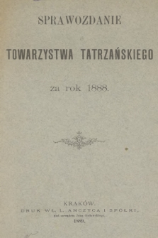 Sprawozdanie Towarzystwa Tatrzańskiego za Rok 1888