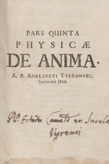 Pars [...] Physicæ. P. 5, De Anima