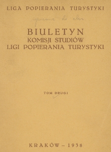 Biuletyn Komisji Studiów Ligi Popierania Turystyki. 1938, T. 2