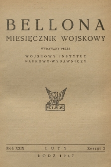 Bellona : miesięcznik wojskowy wydawany przez Wojskowy Instytut Naukowo-Wydawniczy. R.29, 1947, Zeszyt 2