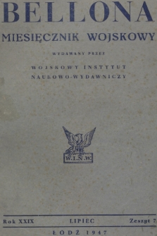 Bellona : miesięcznik wojskowy wydawany przez Wojskowy Instytut Naukowo-Wydawniczy. R.29, 1947, Zeszyt 7