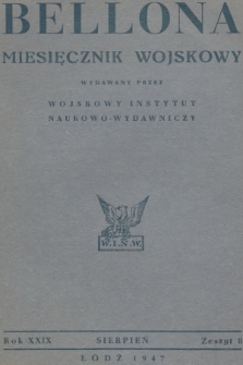 Bellona : miesięcznik wojskowy wydawany przez Wojskowy Instytut Naukowo-Wydawniczy. R.29, 1947, Zeszyt 8