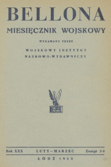 Bellona : miesięcznik wojskowy wydawany przez Wojskowy Instytut Naukowo-Wydawniczy. R.30, 1948, Zeszyt 2-3