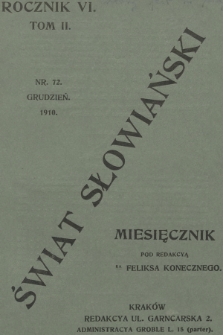 Świat Słowiański : miesięcznik pod redakcyą Dra Feliksa Konecznego. R.6, T.2, 1910, nr 72