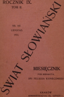 Świat Słowiański : miesięcznik pod redakcyą Dra Feliksa Konecznego. R.9, T.2, 1913, nr 107