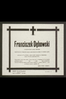 Ś. p. Franciszek Dębowski [...] emerytowany dyrektor Liceum Ogólnokształcącego w Starym Sączu [...] zasnął w Panu dnia 2 października 1976 r. [...]