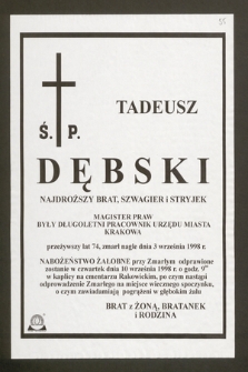 Ś.p. Tadeusz Dębski [...] magister praw, były długoletni pracownik Urzędu Miasta Krakowa [...] zmarł nagle dnia 3 września 1998 r. [...]