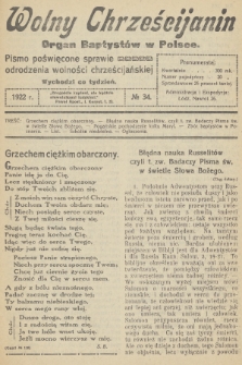 Wolny Chrześcijanin : organ Baptystów w Polsce : pismo poświęcone sprawie odrodzenia wolności chrześcijańskiej. R.2, 1922, № 34
