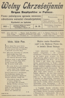 Wolny Chrześcijanin : organ Baptystów w Polsce : pismo poświęcone sprawie odrodzenia wolności chrześcijańskiej. R.2, 1922, № 35