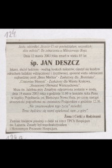 Dnia 12 marca 2003 roku zmarł [...] śp. Jan Deszcz, lekarz [...]