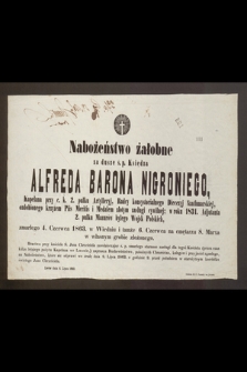 Nabożeństwo żałobne za duszę ś. p. księdza Alfreda barona Nigroniego, kapelana przy c. k. 2. pułku artylleryj [...] zmarłego 4. czerwca 1863 w Wiedniu [...] : Lwów dnia 6. lipca 1863