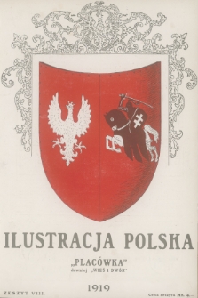 Ilustracja Polska „Placówka” : dawniej „Wieś i Dwór”. R.8, 1919, Zeszyt 8